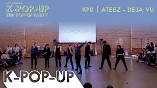 [The Pop-Up Party] LIVE DANCE PERFORMANCE BY K-POP-UP | ATEEZ (에이티즈) - DEJA VU