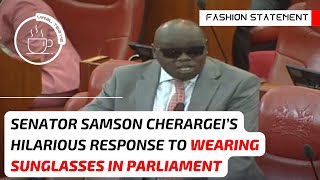 Cherargei Wears Sunglasses To Parliament, Explains Why