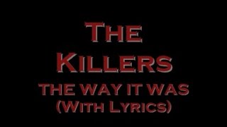 The Killers - The Way It Was (With Lyrics)