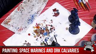 Painting: Space Marines and Ork Calvaries