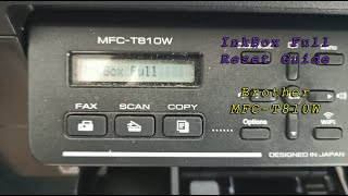 Brother MFC-T810W InkBoxfull Reset Guide