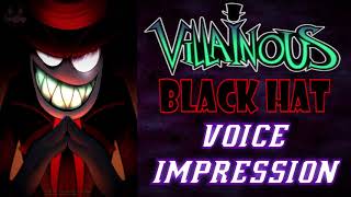 Black Hat (Villainous) Voice Impression