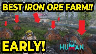 Where to find IRON ORE in Once Human | EARLY