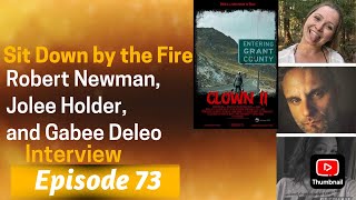 Sit Down by the Fire: Episode 73 - Robbie Newman, Jolee Holder, Gabee Deleo Interview  Clown 2 Promo