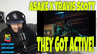 ASAKE x TRAVIS SCOTT - ACTIVE | (REACTION)