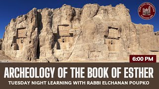 Archeology of the Book of Esther | Tuesday Night Learning