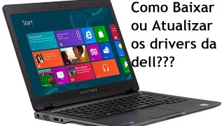 Como Baixar ou Atualizar drivers da dell.