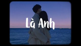 Là Anh - Phạm Lịch「Lofi Ver」/ Cùng đi cùng đi ngàn năm mình luôn có nhau!