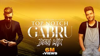 Top Notch Gabru (Desi Mix) | Nick Dhillon | Vicky | Lyrical Video I Latest Punjabi Songs 2021