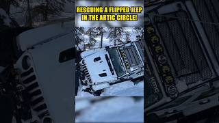 Rescuing a Flipped Jeep in the Arctic Circle!