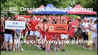 VIII. Országos Bírósági Sportnapok - a Miskolci Törvényszék kisfilmje