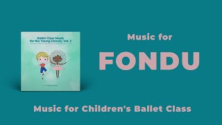 Fondu Music for Children's Ballet Classes