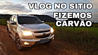 VLOG DE S10 NO SITIO, FAZENDO CARVÃO!!!