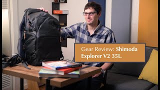 Gear Review - Shimoda Explorer V2 35L - COMFORT & STORAGE in a camera bag - Is this THE ONE?