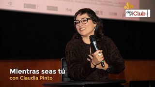 Mientras seas tú en Cines Lys con Claudia Pinto