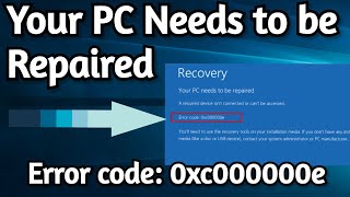 Fix Blue Screen | Your PC Needs to be Repaired Error code: 0xc00000e