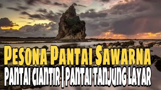 Pantai Ciantir dan Pantai Tanjung Layar Sawarna, Surga Tersembunyi di Pantai Selatan Banten