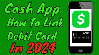 Cash App How To Link A Debit Card In 2024