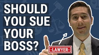 Should You Sue Your Boss?