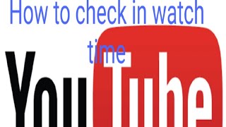 how to check watch hours on youtube how to check view hours on youtube