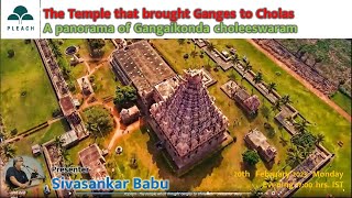 PLEACH The temple that brought Ganges to Cholanadu Sivasankar Babu 20230220