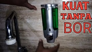 Trik pasang dispenser sabun cair kuat tanpa di bor