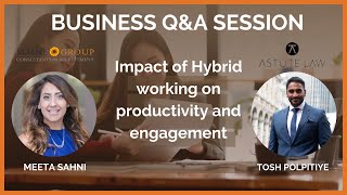 Business Q&A Session: Impact of Hybrid working on productivity and engagement