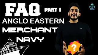 Merchant Navy | Anglo Eastern | FAQ | Merchant Navy Questions & Answers | All info you should know |