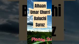 AlHaan || Umar Churri | Baluchi Shair || #balochishair #shorts  #balochisuroz #ytshorts