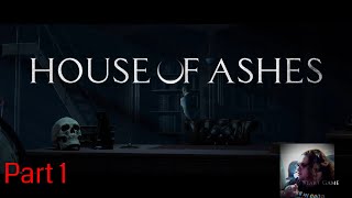 HOUSE OF ASHES | Part 1