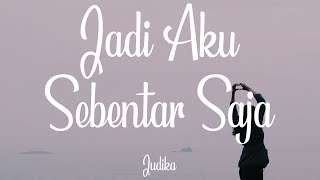 Judika - Jadi Aku Sebentar Saja || Cover by ikka zepthia