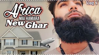 Africa Mai Hamara New Ghar || Vlog 8 || Abdul Samad Qadri