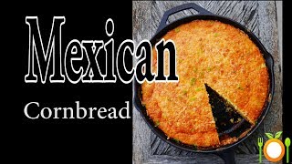 Amazing Mexican Cornbread Recipe | Culinary On The Border