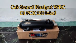 Cek Sound Knalpot WRC di PCX 150 Lokal!!!