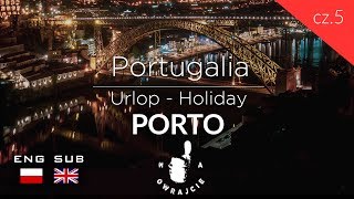 Urlop w Portugalii 2019 ( PORTO ) - część 5 z 5 - [ Na Owrajcie ]