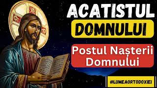 Acastistul Mantuitorului - Acatist ce se ascultă în postul Nașterii Domnului