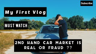 My First Vlog!! 2nd Hand कार मार्केट!! Real or Fraud!! ज़रूर देखें!! Vlog #001