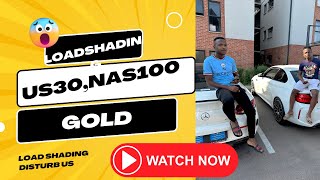 US30,NAS100 AND GOLD [LOADSHAIND DISTURB US]