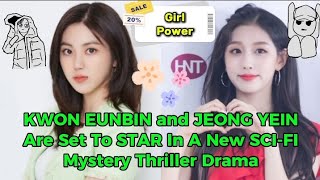 Kwon Eunbin and Lovelyz's Jeong Yein are set to star in a new sci-fi mystery thiller drama together