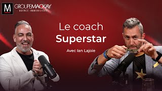 Ép.22 | Le Coach Superstar Ian Lajoie