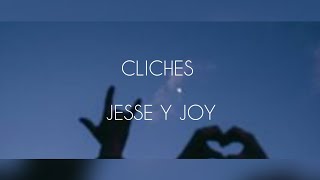 CLICHES JESSE Y JOY / LETRA