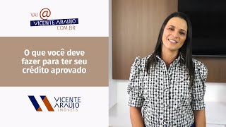 O que você deve fazer para ter seu crédito imobiliário aprovado