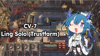 Arknights CV-7 | Trust farm; Ling Solo | Bro, just pick Ling 4head