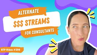 BTP Video #294 - Alternate $$$ stream for consultants