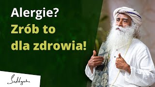 Alergie? Zrób to dla zdrowia! | Sadhguru Polska