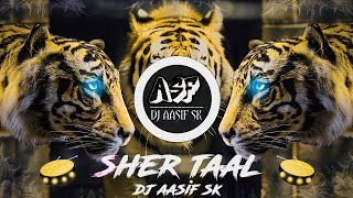 Sher Taal 🐯 New Style ( Bass Mix ) - DJ Aasif SK