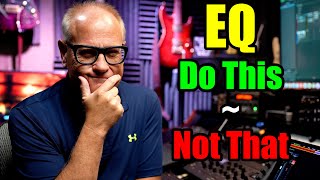 EQ -  Do This ~ Not That