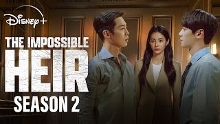 The Impossible Heir Season 2 Trailer | Release Date | Plot | Everything You Need To Know!!