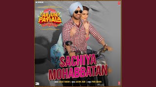 Sachiya Mohabbatan (From "Arjun Patiala")