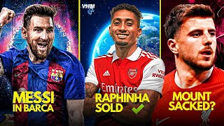 MESSI IN BARCA? MOUNT DONE WITH CHELSEA | RAPHINA SOLD | SANCHO LEAVES MAN UNITED? VINICIUS AGAIN